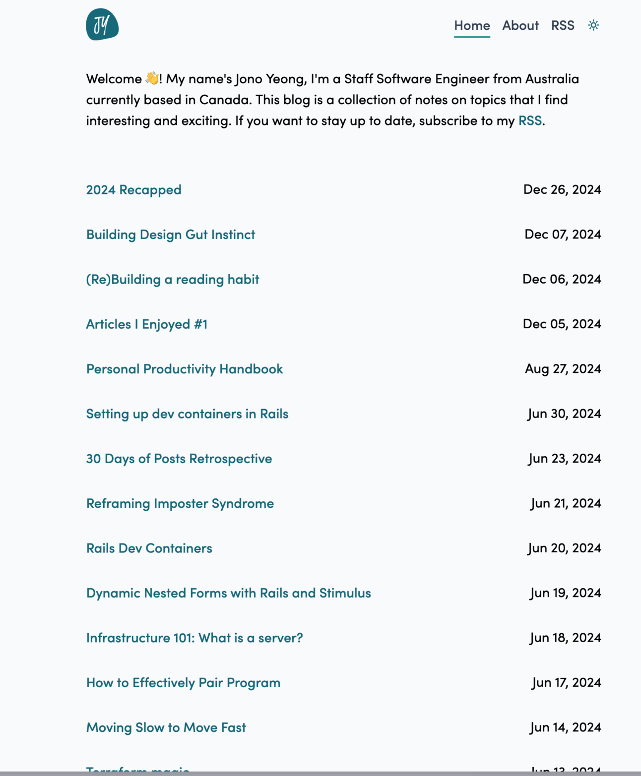This is my current homepage. It has some text at the top describing who I am. Then a list of blog posts. There are links to about and rss in the navbar.